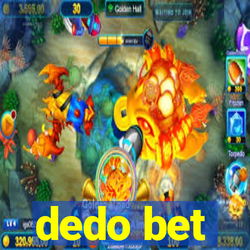 dedo bet